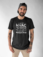 Load image into Gallery viewer, HVAC Shirt Hvac Technician I am An HVAC Technician But You Could Call Me A Magician

