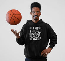 Load image into Gallery viewer, If I Miss This Jumpshot I&#39;ll Kill Myself Shirt, Basketball Game Shirt, Basketball Gift, Basketball Lover Shirt
