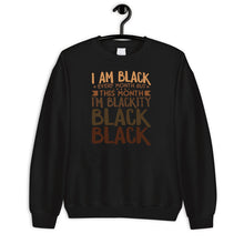 Load image into Gallery viewer, I Am Black Every Month But This Month I&#39;m Blackity Shirt, Black, BLM Shirt, Black Pride Shirt
