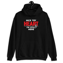 Load image into Gallery viewer, Nice Try Heart I&#39;m Still Here Shirt, Heart Survivor Shirt, CHD Awareness Shirt, Cardiomyopathy Shirt
