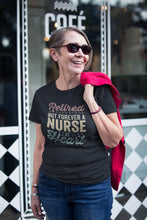 Load image into Gallery viewer, Retired but Forever a Nurse at Heart, Retired Nurse Shirt, Nurse Retirement Gift
