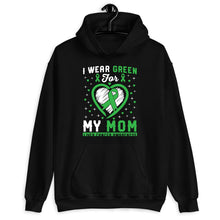 Load image into Gallery viewer, I Wear Green For My Mom Liver Cancer Awareness Shirt, Liver Cancer Shirt, Liver Cancer Warrior Shirt
