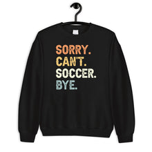 Load image into Gallery viewer, Sorry Can&#39;t Soccer Bye, Soccer Coach Shirt, Soccer Shirt, Soccer Love Shirt, Soccer Player Shirt, Soccer Team Shirt
