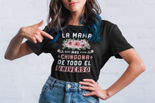 Load image into Gallery viewer, Gifts For Mexican Mom, La Mama Mas Chingona De Todo El Universo T Shirt Regalos Para Mama De Cumpleaños
