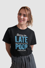 Load image into Gallery viewer, Sorry I&#39;m Late My Husband Had to Poop Shirt, My Husband Had To, Funny Poop Shirt, Funny Wife Shirt
