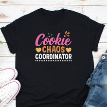 Load image into Gallery viewer, Cookie Chaos Coordinator Shirt, Funny Cookie Dealer Gift Shirt, Cookie Lover Gift, It&#39;s Cookie Season Tee
