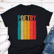 Load image into Gallery viewer, Funny Retro Vintage Poetry Shirt, Poetry Shirt, Poem Writer Shirt, Poet Gift, Poetry Appreciation
