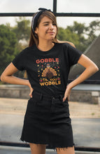 Load image into Gallery viewer, Gobble Till You Wobble Shirt, Gobble Family Shirt, Thanksgiving Turkey Shirt, Thanksgiving Dinner Shirt
