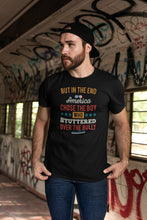 Load image into Gallery viewer, But In The End, America Chose The Boy Who Stuttered Funny T-Shirt
