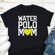 Load image into Gallery viewer, Water Polo Mom Shirt, Water Polo Game Day Shirt, Water Polo Player Shirt, Water Polo Coach Shirt, Water Polo Player
