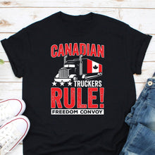 Load image into Gallery viewer, Canadian Truckers Rule Freedom Convoy Shirt, Support Truckers Shirt, Mandate Freedom Shirt
