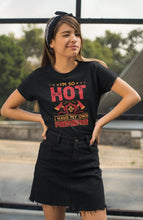 Load image into Gallery viewer, Firefighter Wife Shirt, I&#39;m So Hot I Come With My Own Firefighter Shirt, Firefighter Girlfriend
