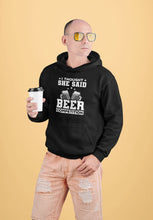Load image into Gallery viewer, I Thought She Said Beer Competition Shirt, Beer Drinking Shirt, Beer Lover Shirt, I&#39;m Beer Drinker
