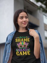 Load image into Gallery viewer, Ain&#39;t No Shame in My Bead Game Shirt, New Orleans Shirt, Funny Mardis Gras Shirt, Nola Shirt
