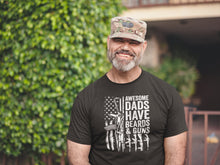 Load image into Gallery viewer, Awesome Dads Have Beards &amp; Guns Shirt, Dad Veteran US Flag Shirt, Beard Dad Shirt, Dads With Beards Shirt
