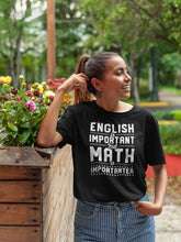 Load image into Gallery viewer, English Is Important But Math Is Importanter Shirt, Math Teacher Appreciation, Math Shirt
