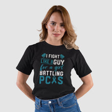Load image into Gallery viewer, I Fight Like A Guy For A Girl Battling PCOS Shirt, Teal Ribbon Gift For PCOS, PCOS fighter
