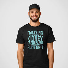 Load image into Gallery viewer, I&#39;m Living With A Kidney Transplant And Rocking It Shirt, Kidney Shirt, Kidney Donation Shirt
