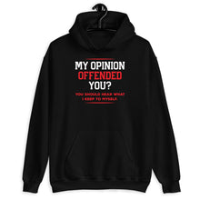 Load image into Gallery viewer, My Opinion Offended You Shirt, What I Keep To Myself Shirt, Opinion Shirt, Offended Shirt
