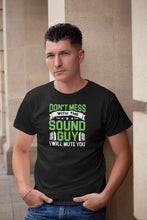 Load image into Gallery viewer, Don&#39;t Mess With The Sound Guy Shirt, Sound Engineer Shirt, Audio Engineer Shirt, Music Producer Gift
