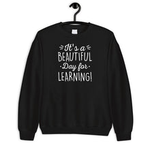 Load image into Gallery viewer, It&#39;s A Beautiful Day For Learning Shirt, Teacher Shirt, Teaching Shirt
