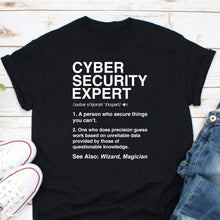 Load image into Gallery viewer, Cyber Security Expert Definition Shirt, Computer Hacking Shirt, Cyber Security Analyst Shirt
