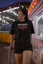 Load image into Gallery viewer, PODEROSA shirt, Poderosa T-shirt, Latina women shirt, Latina shirt, Mexican shirt, Mujer Poderosa
