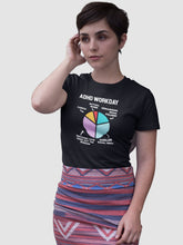 Load image into Gallery viewer, ADHD Workday Shirt, Neurodivergent Shirt, ADHD Shirt Mom, Adhd Warrior Shirt, Adhd Supporter Shirt
