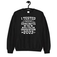 Load image into Gallery viewer, I Tested Positive For Senioritis The Only Cure Is Graduation 2022 Shirt, 2022 Graduation Gift
