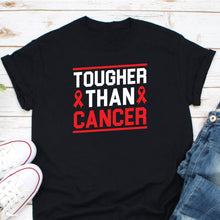 Load image into Gallery viewer, Tougher Than Cancer Shirt, Cancer Survivor Gift, Cancer Survivor Shirt, Funny Cancer Shirt
