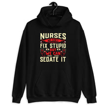 Load image into Gallery viewer, Nurses We Can&#39;t Fix Stupid But We Can Sedate It Shirt, Nurse Gift LPN RN Gift
