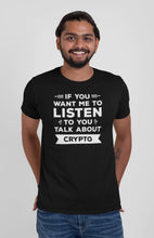 Load image into Gallery viewer, Cryptocurrencies Gifts, Talk About Crypto Tshirt, Forex Trader Gift Shirt, Bitcoin Shirt
