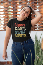 Load image into Gallery viewer, Sorry Can&#39;t Swim Meets Shirt, Swim Gift, Swimming Gift, Swimmer Shirt, Swim Coach Gift, Swimming Life
