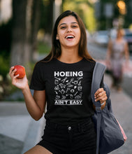 Load image into Gallery viewer, Hoeing Ain&#39;t Easy Shirt, Gardener Shirt, Plant Lover Shirt, Botanical Shirt, Gardening Tee, Gardening Lover
