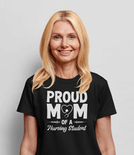 Load image into Gallery viewer, Proud Mom Of A Nursing Student Shirt, Future Nurse Shirt, Nursing Shirt
