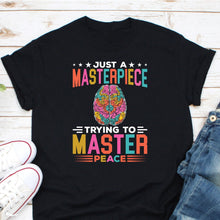 Load image into Gallery viewer, Just A Masterpiece Trying To Master Peace Shirt, Green Stigma Shirt, Mental Health Matter Tee
