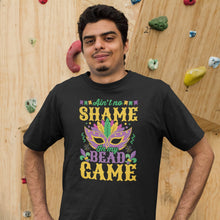 Load image into Gallery viewer, Ain&#39;t No Shame in My Bead Game Shirt, New Orleans Shirt, Funny Mardis Gras Shirt, Nola Shirt
