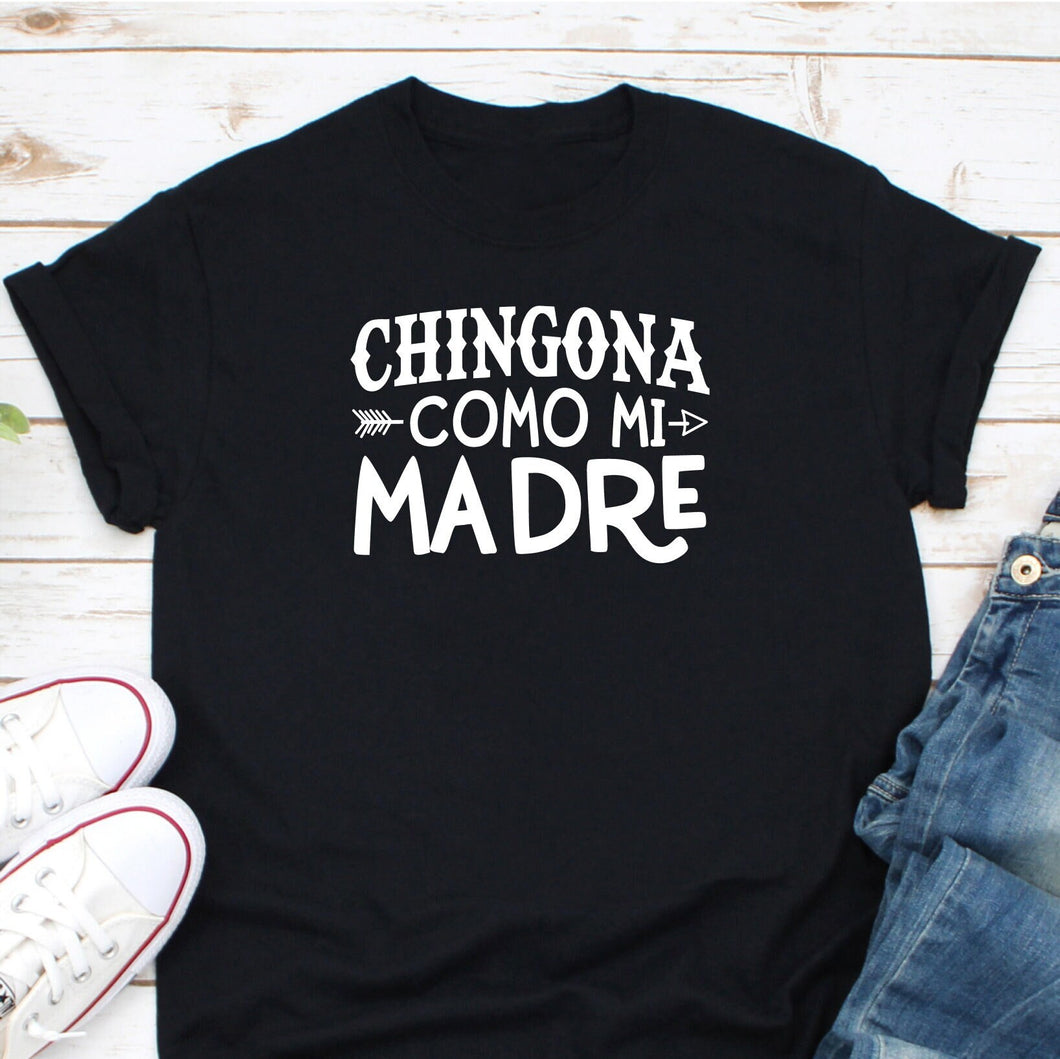 Chingona Como Mi Madre Shirt, Spanish Shirt, Latina Shirt, Mexican Shirt, Madre Chingona Shirt