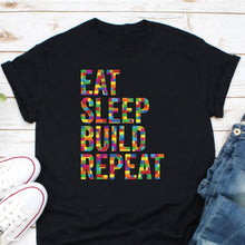 Load image into Gallery viewer, Eat Sleep Build Repeat Shirt, Building Blocks Shirt, Bricks Master Builder Shirt, Demo Expert Shirt
