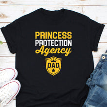 Load image into Gallery viewer, Princess Protection Agency Dad Shirt, Princess Security Shirt, Princess Protection Shirt, Protective Parent Shirt
