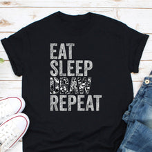 Load image into Gallery viewer, Eat Sleep Draw Repeat Shirt, Artist Shirt, Sketching Shirt, Art School Teacher Shirt, Drawing Gift
