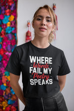 Load image into Gallery viewer, Where Words Fail My Poetry Speaks Shirt, Poetry Slam Writers, Poetry Addict Shirt, Poetry Shirt
