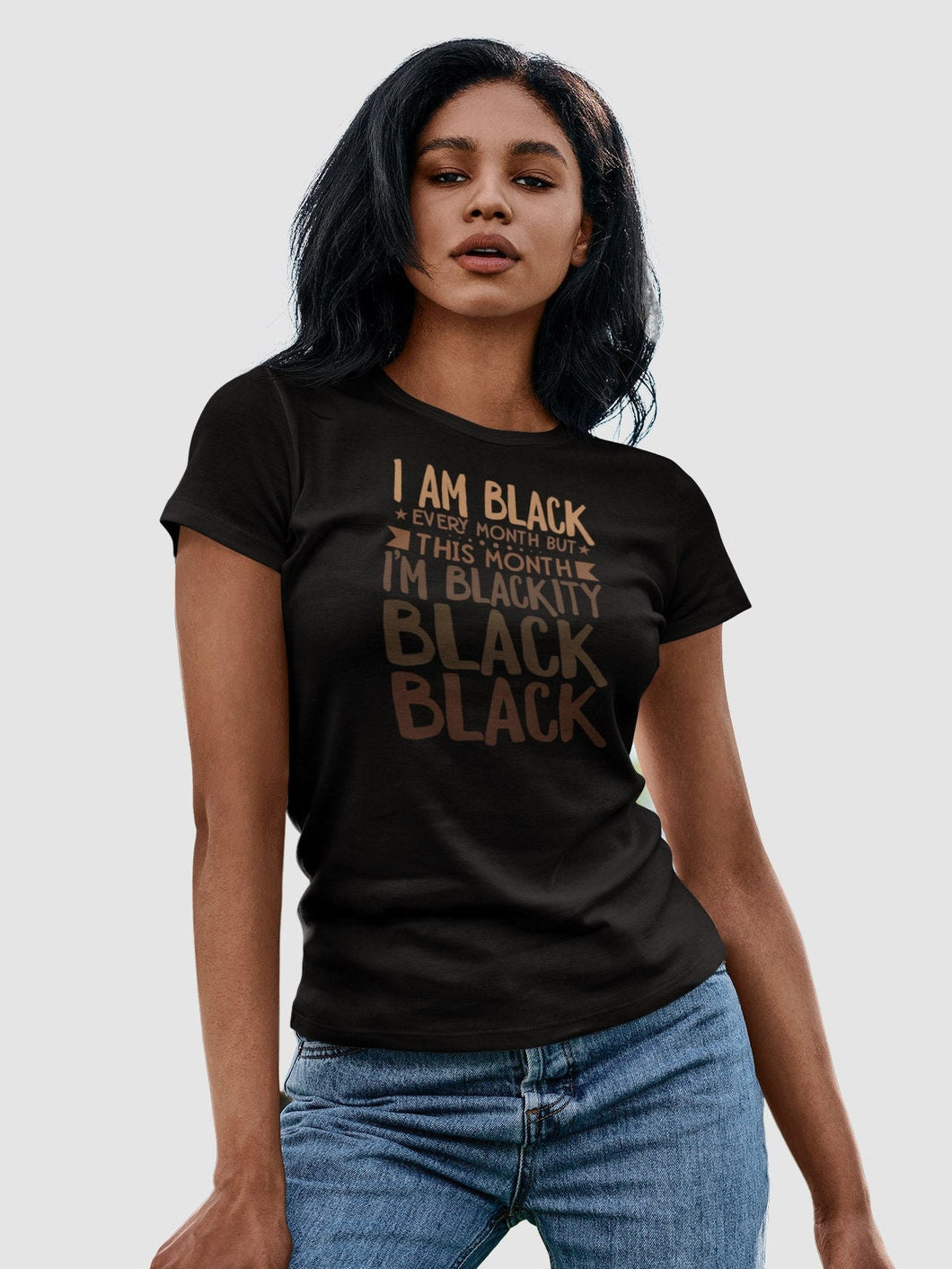 I Am Black Every Month But This Month I'm Blackity Shirt, Black, BLM Shirt, Black Pride Shirt