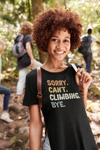 Load image into Gallery viewer, Sorry Can&#39;t Climbing Bye Shirt, Funny Climbing Shirt, Mountain Climbing Shirt, Hiking Lover

