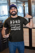 Load image into Gallery viewer, ADHD Easily Distracted By Pretty Much Everything Shirt, ADHD Shirt, Adhd Warrior Shirt
