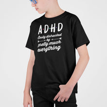 Load image into Gallery viewer, ADHD Easily Distracted By Pretty Much Everything Shirt, ADHD Shirt, Adhd Warrior Shirt
