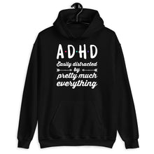 Load image into Gallery viewer, ADHD Easily Distracted By Pretty Much Everything Shirt, ADHD Shirt, Adhd Warrior Shirt
