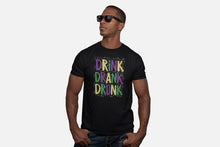 Load image into Gallery viewer, Drink Drank Drunk Shirt, Mardi Gras Shirt, Mardi Gras Celebration, Mardi Grass Festival Tee
