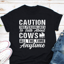 Load image into Gallery viewer, Caution This Person Likes To Talk About Cows Shirt, Cow Farmer Shirt, Cow Owner Shirt, Linear Cow Shirt
