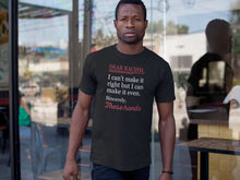 Load image into Gallery viewer, Dear Racism I Can&#39;t Make Shirt, Anti Racism Shirt, Pro Black Shirt, Stop Racism Shirt
